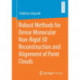 Robust Methods for Dense Monocular Non-Rigid 3D Reconstruction and Alignment of Point Clouds
