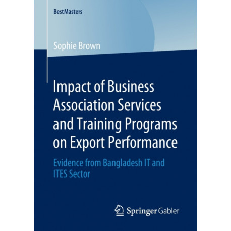 Impact of Business Association Services and Training Programs on Export Performance: Evidence from Bangladesh IT and ITES Sector