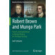 Robert Brown and Mungo Park: Travels and Explorations in Natural History for the Royal Society