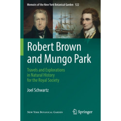 Robert Brown and Mungo Park: Travels and Explorations in Natural History for the Royal Society