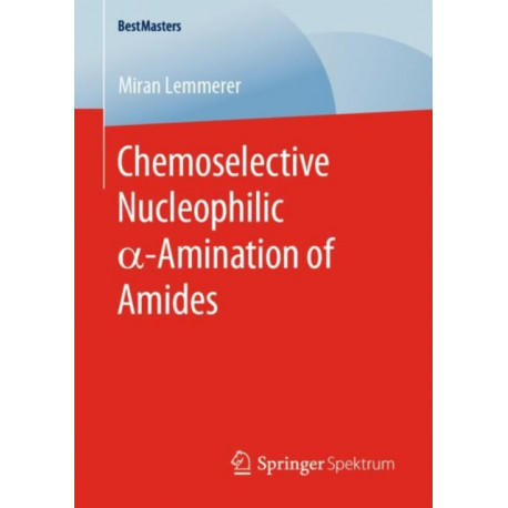 Chemoselective Nucleophilic a-Amination of Amides