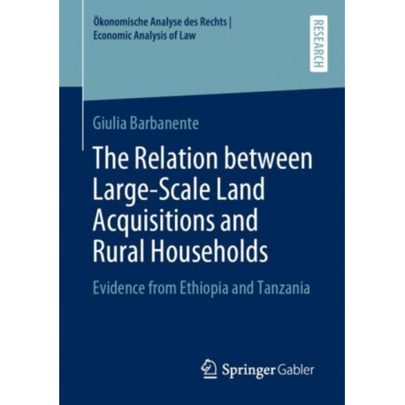 The Relation between Large-Scale Land Acquisitions and Rural Households: Evidence from Ethiopia and Tanzania