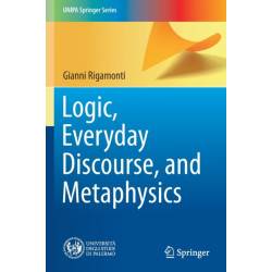 Logic, Everyday Discourse, and Metaphysics