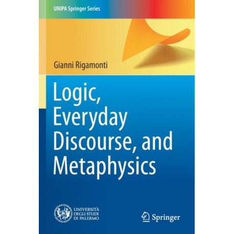 Logic, Everyday Discourse, and Metaphysics