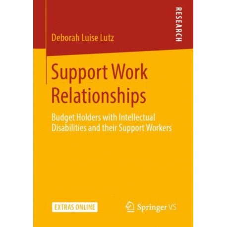 Support Work Relationships: Budget Holders with Intellectual Disabilities and their Support Workers