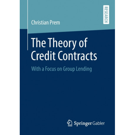 The Theory of Credit Contracts: With a Focus on Group Lending