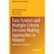 Data Science and Multiple Criteria Decision Making Approaches in Finance: Applications and Methods