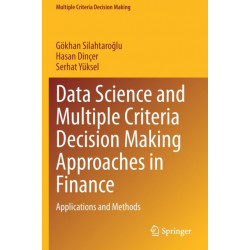 Data Science and Multiple Criteria Decision Making Approaches in Finance: Applications and Methods