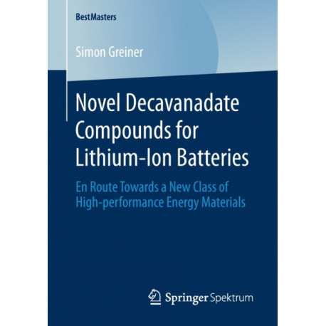 Novel Decavanadate Compounds for Lithium-Ion Batteries: En Route Towards a New Class of High-performance Energy Materials