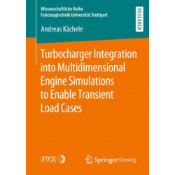 Turbocharger Integration into Multidimensional Engine Simulations to Enable Transient Load Cases
