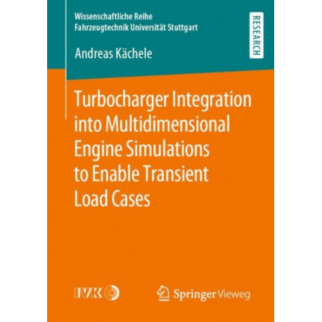 Turbocharger Integration into Multidimensional Engine Simulations to Enable Transient Load Cases
