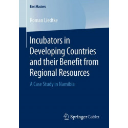 Incubators in Developing Countries and their Benefit from Regional Resources: A Case Study in Namibia