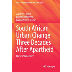 South African Urban Change Three Decades After Apartheid: Homes Still Apart?