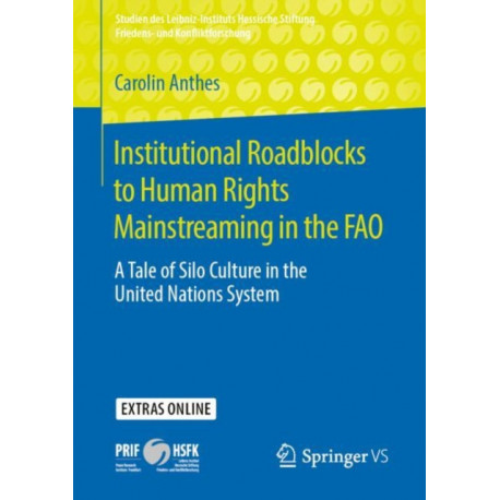 Institutional Roadblocks to Human Rights Mainstreaming in the FAO: A Tale of Silo Culture in the United Nations System