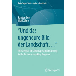 "Und das ungeheure Bild der Landschaft…“: The Genesis of Landscape Understanding in the German-speaking Regions