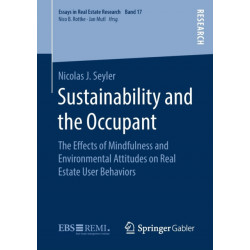 Sustainability and the Occupant: The Effects of Mindfulness and Environmental Attitudes on Real Estate User Behaviors