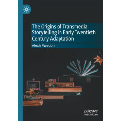 The Origins of Transmedia Storytelling in Early Twentieth Century Adaptation