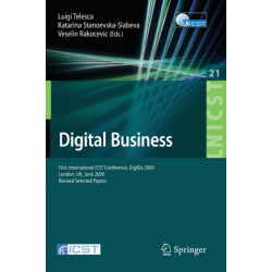 Digital Business: First International ICST Conference, DigiBiz 2009, London, UK, June 17-19, 2009, Revised Selected Papers