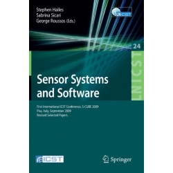 Sensor Systems and Software: First International ICST Conference, S-CUBE 2009, Pisa, Italy, September 7-9, 2009, Revised Selected Papers