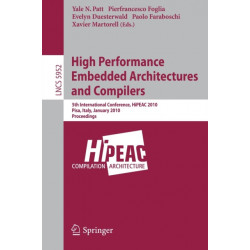 High Performance Embedded Architectures and Compilers: 5th International Conference, HiPEAC 2010, Pisa, Italy, January 25-27, 2010, Proceedings