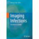 Imaging Infections: From Bench to Bedside