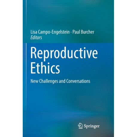 Reproductive Ethics: New Challenges and Conversations