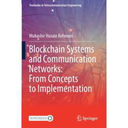 Blockchain Systems and Communication Networks: From Concepts to Implementation