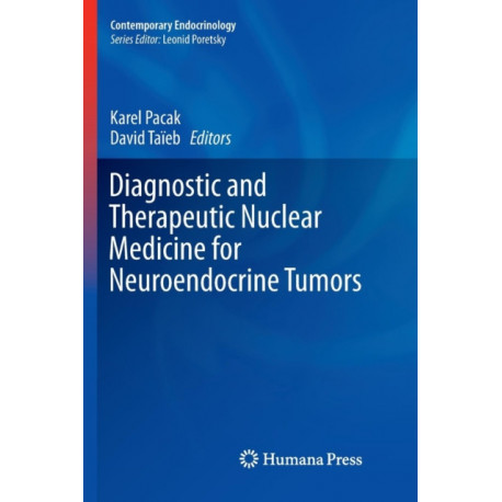 Diagnostic and Therapeutic Nuclear Medicine for Neuroendocrine Tumors