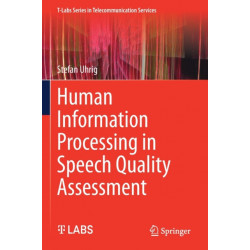 Human Information Processing in Speech Quality Assessment