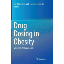 Drug Dosing in Obesity: Volume I: Antimicrobials
