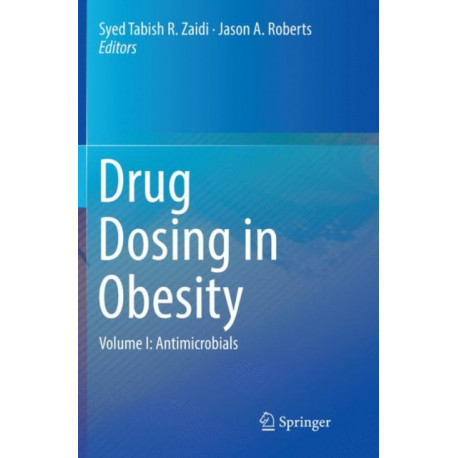Drug Dosing in Obesity: Volume I: Antimicrobials