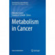 Metabolism in Cancer