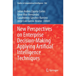 New Perspectives on Enterprise Decision-Making Applying Artificial Intelligence Techniques