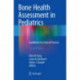 Bone Health Assessment in Pediatrics: Guidelines for Clinical Practice
