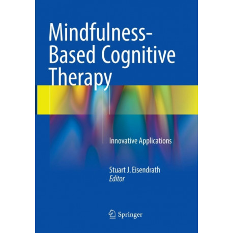 Mindfulness-Based Cognitive Therapy: Innovative Applications