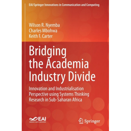 Bridging the Academia Industry Divide: Innovation and Industrialisation Perspective using Systems Thinking Research in Sub-Saharan Africa