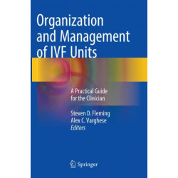 Organization and Management of IVF Units: A Practical Guide for the Clinician