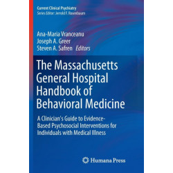 The Massachusetts General Hospital Handbook of Behavioral Medicine: A Clinician's Guide to Evidence-based Psychosocial Interventions for Individuals with Medical Illness