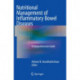 Nutritional Management of Inflammatory Bowel Diseases: A Comprehensive Guide