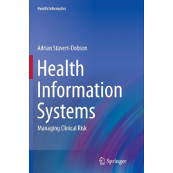 Health Information Systems: Managing Clinical Risk