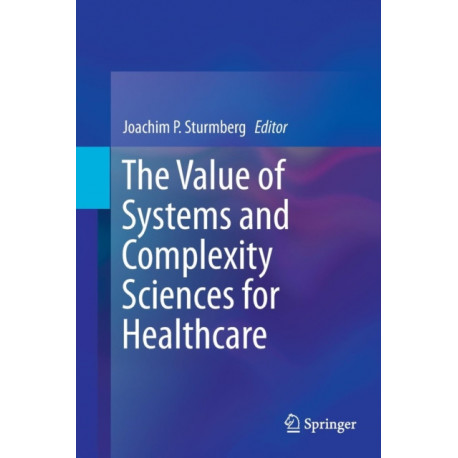 The Value of Systems and Complexity Sciences for Healthcare