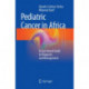 Pediatric Cancer in Africa: A Case-Based Guide to Diagnosis and Management