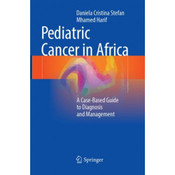 Pediatric Cancer in Africa: A Case-Based Guide to Diagnosis and Management