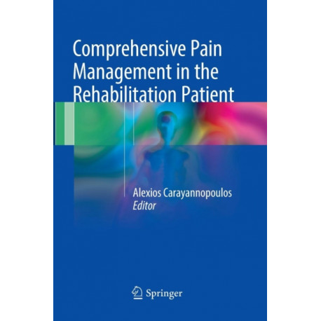 Comprehensive Pain Management in the Rehabilitation Patient