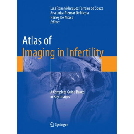 Atlas of Imaging in Infertility: A Complete Guide Based in Key Images
