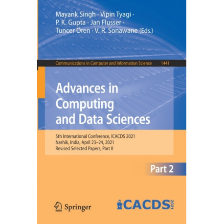 Advances in Computing and Data Sciences: 5th International Conference, ICACDS 2021, Nashik, India, April 23–24, 2021, Revised Selected Papers, Part II