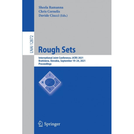 Rough Sets: International Joint Conference, IJCRS 2021, Bratislava, Slovakia, September 19–24, 2021, Proceedings