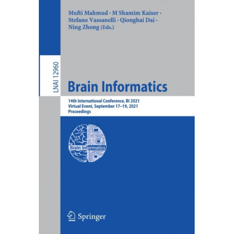 Brain Informatics: 14th International Conference, BI 2021, Virtual Event, September 17–19, 2021, Proceedings