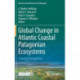 Global Change in Atlantic Coastal Patagonian Ecosystems: A Journey Through Time