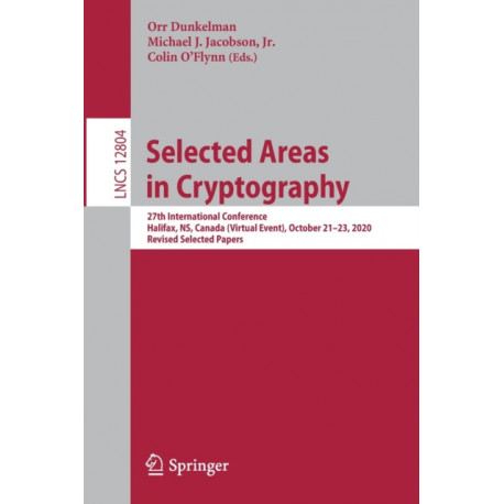 Selected Areas in Cryptography: 27th International Conference, Halifax, NS, Canada (Virtual Event), October 21-23, 2020, Revised Selected Papers